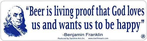 Bira, Tanrı'nın Bizi Sevdiğinin ve Mutlu Olmamızı İstediğinin Canlı Kanıtıdır-Benjamin Franklin-Manyetik Tampon Çıkartması